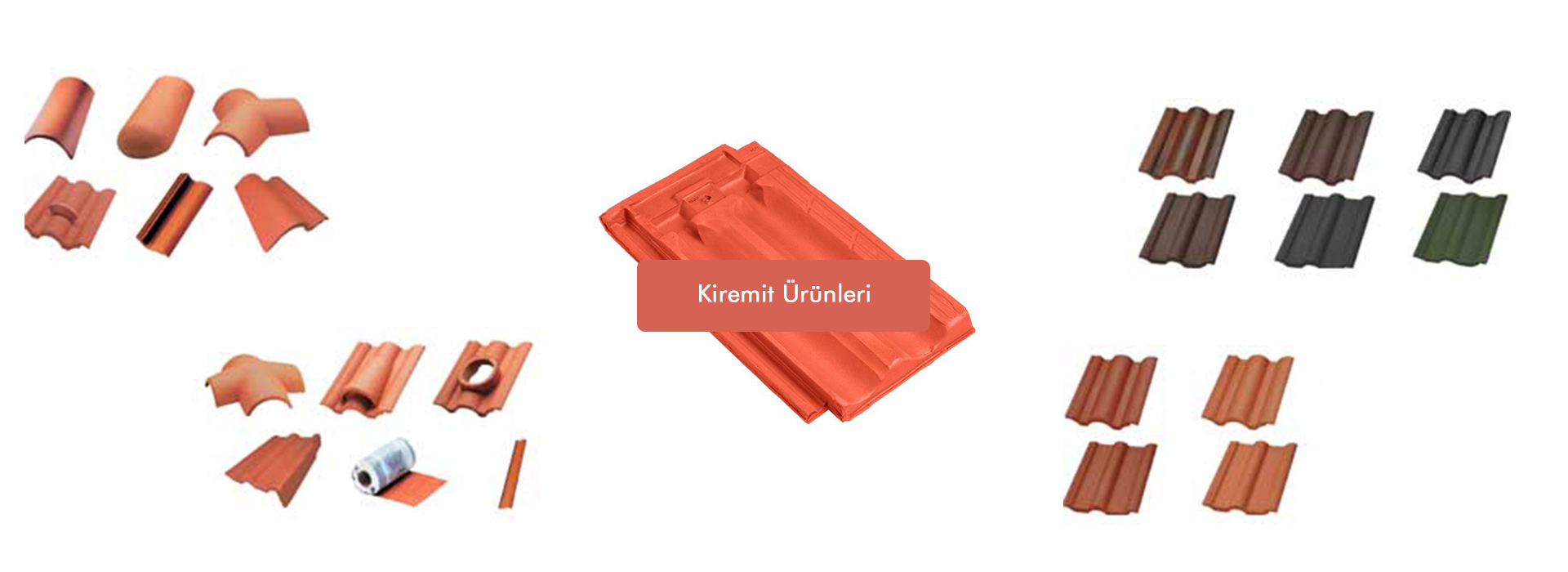 Kiremit Ürünleri